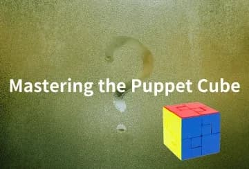Mastering the Puppet Cube: A Shape-Shifting Puzzle Challenge