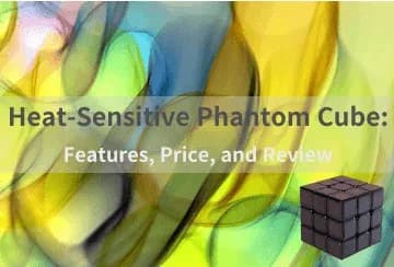 Heat-Sensitive Phantom Cube: Features, Price, and Review